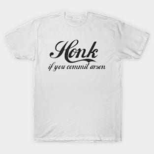 Honk Gift - Funny - Bumper - Funny Gift - Car - Fuck - You T-Shirt